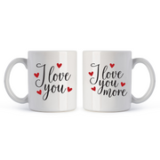 I Love You More - Drinking Mugs