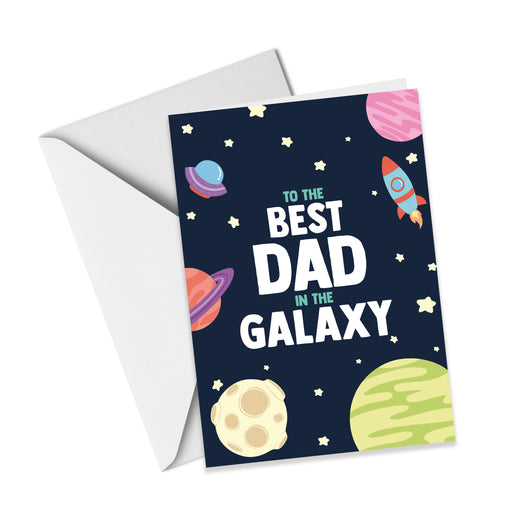 To The Best Dad In The Galaxy - Father's Day Greeting Card