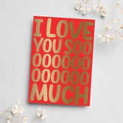 Love you sooooo Much - Love, Greeting Card
