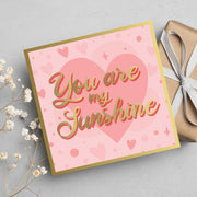 You Are My Sunshine, Feel Good Greeting Card