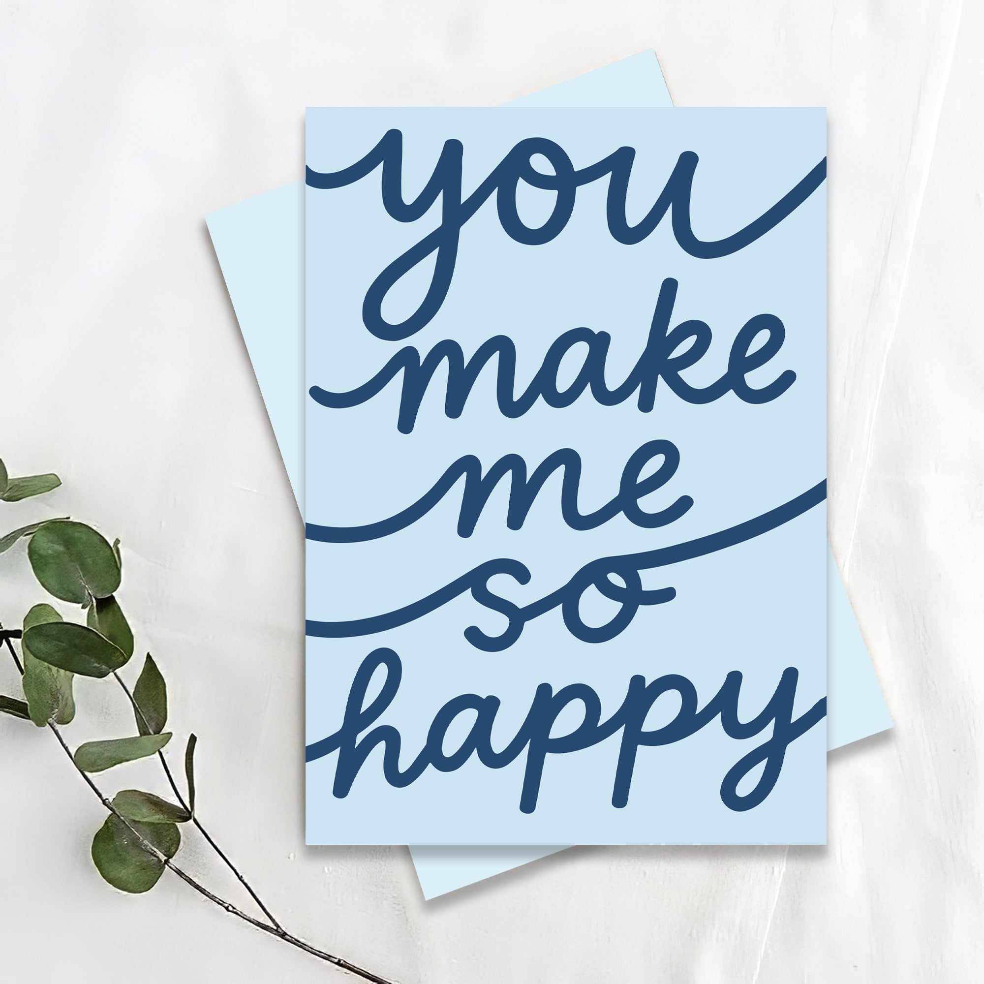 You Make Me So Happy Greeting Card