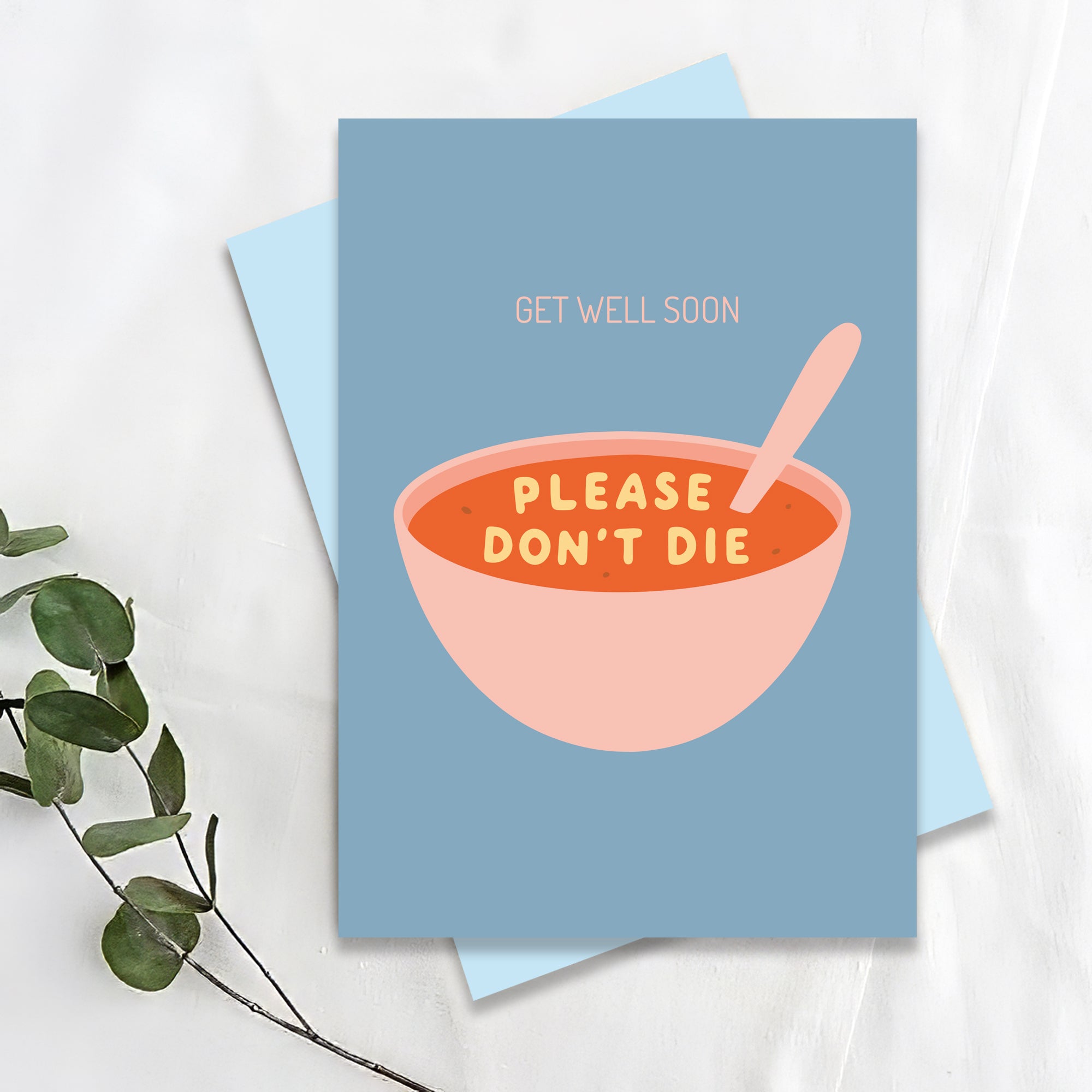 Get Well Soon, Please Dont Die Greeting Card
