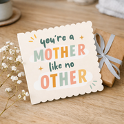 You're A Mother like no Other Greeting Card