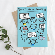Good Bye Sorry You're Leaving Greeting Card